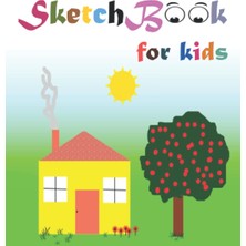 Independently Published Sketchbook For Kids: (8"X10" Inch, 110 Pages)