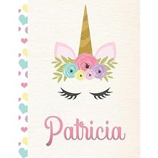 Patricia: Personalized Unicorn Sketchbook For Girls With Pink Spanish/mexican/latina Name - 8.5X11 110 Pages. Doodle, Draw, Sketch, Create!