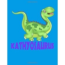 Kathyosaurus: Kathy Dinosaur Drawing, Doodling, & Coloring Sketchpad For Girls 40 Pages 8.5" x 11"