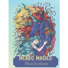 🦄 Mondo Magico Album Da Colorare 🦄: Copertina Rigida - 40 Bellissimi Disegni Di Unicorni, Fate E Decorazioni In Stile Mandala 🦄 Fantasia, Relax E Creatività - Retro Nero