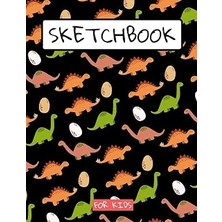 Sketchbook For Kids: Drawing Pad For Kids / Dinosaurs Lovers Childrens Sketch Book / Large Sketch Book Drawing, Writing, Doodling Paper Jurassic Drawing Paper