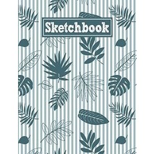 Sketchbook: 8.5 x 11 Notebook For Creative Drawing And Sketching Activities With Tropical Leaves Themed Cover Design