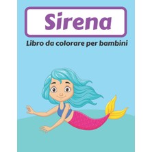 Sirena Da Colorare Libro Per Bambini: Fantastico Libro Da Colorare Per I Bambini Che Amano La Sirena E Il Disegno | Grande Idea Regalo Per I Bambini