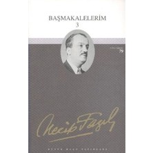 Büyük Doğu Yayınları Başmakalelerim 3 : 62 - Necip Fazıl Bütün Eserleri