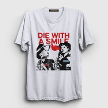 Presmono Unisex Beyaz Die With A Smile Bruno Mars Lady Gaga T-Shirt