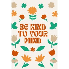 Independently Published Be Kind To Your Mind Mental Health Journal