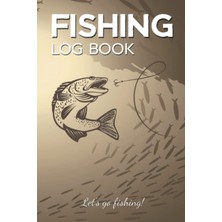 Independently Published Fishing Log Book, Fishing Tracker Logbook Diary, Fishing Journal, Fishing Logbook To Record Fishing Activities, Fishing Record Book: Fishing Gift For Man