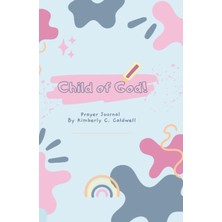 Child Of God Prayer Journal: God Inspired Words