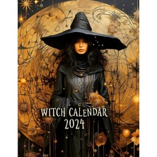 Witch Calendar 2024: Practice Your Witchcraft Magic Daily, Record Your Witchcraft Knowledge In This Great Witch Appointment Book, Reflect And Improve ... With This Witch Diary All Year Long