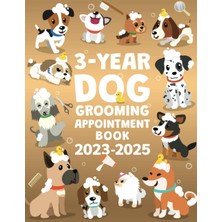 3-Year Dog Grooming Appointment Book 2023-2025: Weekly, And Daily Planner, Appointments With Date From 8 A.m. To 10 P.m. With 30 Minutes Slots For Dog Groomer