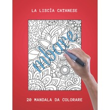 La Liscìa Catanese - 20 Mandala Da Colorare (Italian Edition)