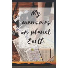 Independently Published My Memories On Planet Earth | Travel Journal For Explorer