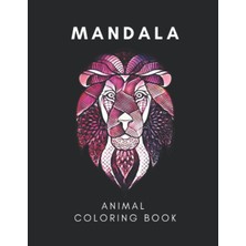 Independently Published Mandala Animal Coloring Book For Adult For Mind Relaxation: Suitable For Birthday Gift - 49 Design 100 Pages