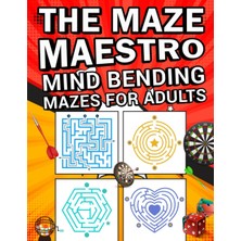 Independently Published The Maze Maestro Mind Bending Maze For Adults With 100 Maze Puzzles