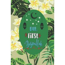 But First Bismillah: 5 Minute Gratitude Journal For Muslim To Give Thanks Allah Islamic Prayer Journal Planner
