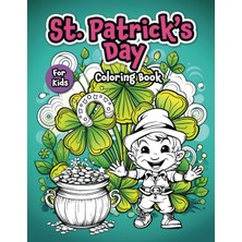 Independently Published Saint Patrick's Day Coloring Book, Easy Creative Fun For Kids In Preschool, Indergarten, And Elementary: Cute Holiday Gift For Kids | Jumbo Coloring Book (8.5 x 11 In)
