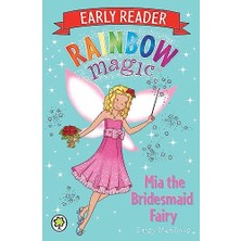 Rainbow Magic Early Reader: Mia The Bridesmaid Fairy
