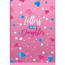 Independently Published Letters To My Daughter: Between Us Girls: Blank Writing Journal - A Beautiful Gift Idea For New Mothers/parents