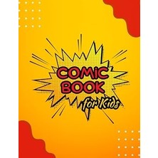 Blank Comic Book For Kids Create Your Own Comics Sketchbook: Empty Drawing Journal For Little Ones With Variety Of Templates And Panels, 8.5" x 11" Big Size 120 Pages