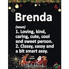Christmas Sketch Book: Brenda Definition Personalized Name Funny Birthday Gift Idea, 120 Pages Help You Design Your Ideas Size 8.5 x 11 Inches Sketchbook