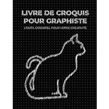 Livre De Croquis Pour Graphiste (Noir): L’outıl Essentıel Pour Votre Créatıvıté | 18,9 cm x 24,61 Cm, 160 Pages, À Pointillés | Cadeau Idéal Pour Les ... Étudiants | Couverture Chat (French Edition)