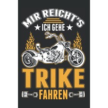 Trike Notizbuch: Mir Reichts Ich Gehe Trike Fahren Triker / 6x9 Zoll / 120 Gepunktete Seiten (German Edition)