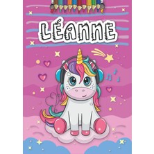 Léanne: Livre De Coloriage Personnalisé Pour Léanne | Licorne | Cadeau D'anniversaire Pour Fille ... | 4 À 8 Ans | 25 Motifs De Licorne Avec Le Prénom Léanne, Grand Format A4 (21 x 29.7 Cm)