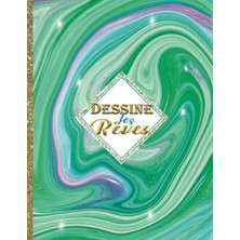 Dessine Tes Rêves: Carnet De Dessin – Cahier De Croquis - Format A4 - 100 Pages Blanches - Couverture Souple - Pour Dessiner, Écrire Ou Faire Des Croquis (Cahiers De Dessin A4) (French Edition)