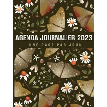 Agenda Journalier 2023 Une Page Par Jour: Grand Format A4 - 01 Jour = 01 Page - Simple Et Pratique Avec Des Espaces Pour Planifier Vos Journées, ... Tâches Et Prendre Des Notes. (French Edition)