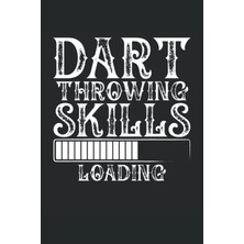 Dart Throwing Skills Loading: Dot Grid Jounal Todo Exercise Book Or Diary 6" x 9" (15.24 x 22.86 Cm) 120 Pages