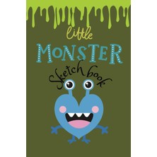 Independently Published Little Monster Sketch Book, Blank Pages For Free Drawing