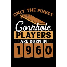 Independently Published Cornhole Players Are Born In 1960: Dot Grid Jounal Todo Exercise Book Or Diary 6" x 9" (15.24 x 22.86 Cm) 120 Pages