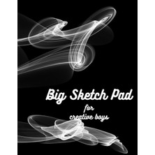 Independently Published Big Sketch Pad For Creative Boys: Sketchbook For Drawing, Writing, Painting Or Doodling For Kids 0-12 YEARS,120 Pages (8,5-11IN)