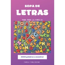 Sopa De Letras Para Toda La Familia: 100 Sopa De Letras, 20000 Palabras A Encontrar. (Spanish Edition)