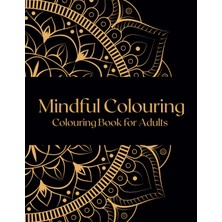 Independently Published Mindfulness, Relaxation, Stress Relief Adult Colouring Book, A4 Size