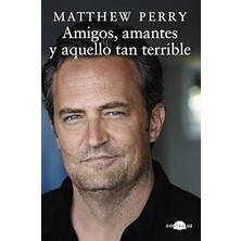 Amigos, Amantes Y Aquello Tan Terrible (Contraluz)