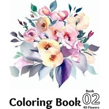 Independently Published Creative Flowers Coloring Book For Adult, 40 Flowers Design, 8.5X11 Inch. 02