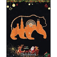 Christmas Sketch Book: Chicago City Downtown Walking Bear Silhouette Gift, 120 Pages Help You Design Your Ideas Size 8.5 x 11 Inches Sketchbook