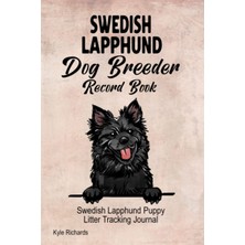 Swedish Lapphund Dog Breeder Record Book: Swedish Lapphund Puppy Litter Tracking Journal
