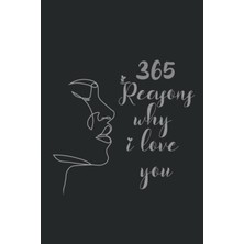 Independently Published 365 Reasons Why I Love You: I Love You Gift For Husband, Boyfriend, Wife, Girlfriend, Best Friend (Valentines Day Gift)