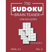 750 Sudoku Brain Teaser Triathlon A Com Soluções Nível 3-4 Vol. 9