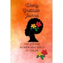 Independently Published Weekly Gratitude Journal For Strong Women And Girls Of Color