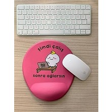 Şimdi Çalış Sonra Ağlarsın Baskılı Bilek Destekli Oval Mouse Pad (Pembe)