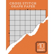 Cross Stıtch 10 Count Graph Paper Notebook: Precision Needle Point Cross Stitching In 10 Squares Per Inch Grid - Design Your Own Embroidery Patterns ... | Din A4, 120 Sheets (Middle Indicator)