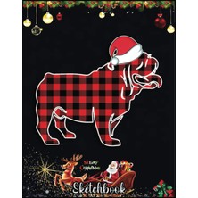 Independently Published Christmas Sketch Book: Bulldog Christmas Decorations Red Plaid Buffalo Xmas Family, 120 Pages Help You Design Your Ideas Size 8.5 x 11 Inches Sketchbook
