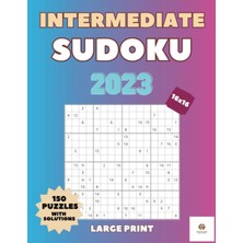 Independently Published Intermediate Sudoku 2023 150 Puzzles 16X16 Grid For Everyone 2 Per Page Large Print