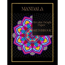 Mandala Sketchbook.: Mandala Sketchbook. Circular Graph Paper Notebook, Polar Grid Paper, Mandala Drawing Template Sketchbook.