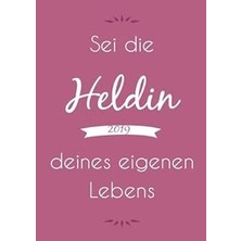 Dicker Tagebuch Kalender 2019 - "sei Die Heldin Deines Eigenen Lebens": Endlich Genug Platz Für Dein Leben - 1 Tag = 1 Seite