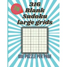 Independently Published 316 Blank Sudoku Large Grids: 316 Blank Sudoku Large Print 9x9 Grids, One Puzzle Per Page, Create Your Own Sudoku