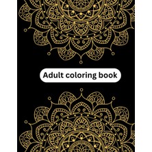 Independently Published Mindfulness Adult Coloring Book For Men And Women Stress Relieving Designs Mandalas Animals With 8.5 * 11 Inch Size And 110 Pages